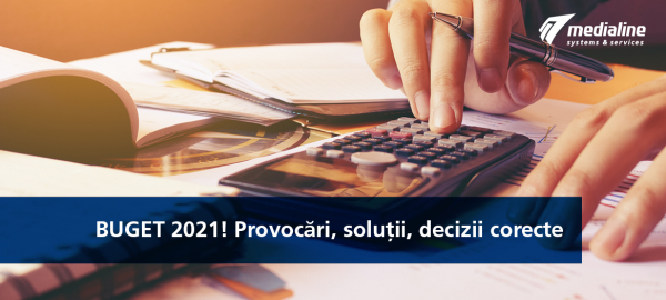 Buget 2021! Provocări, soluții, decizii corecte